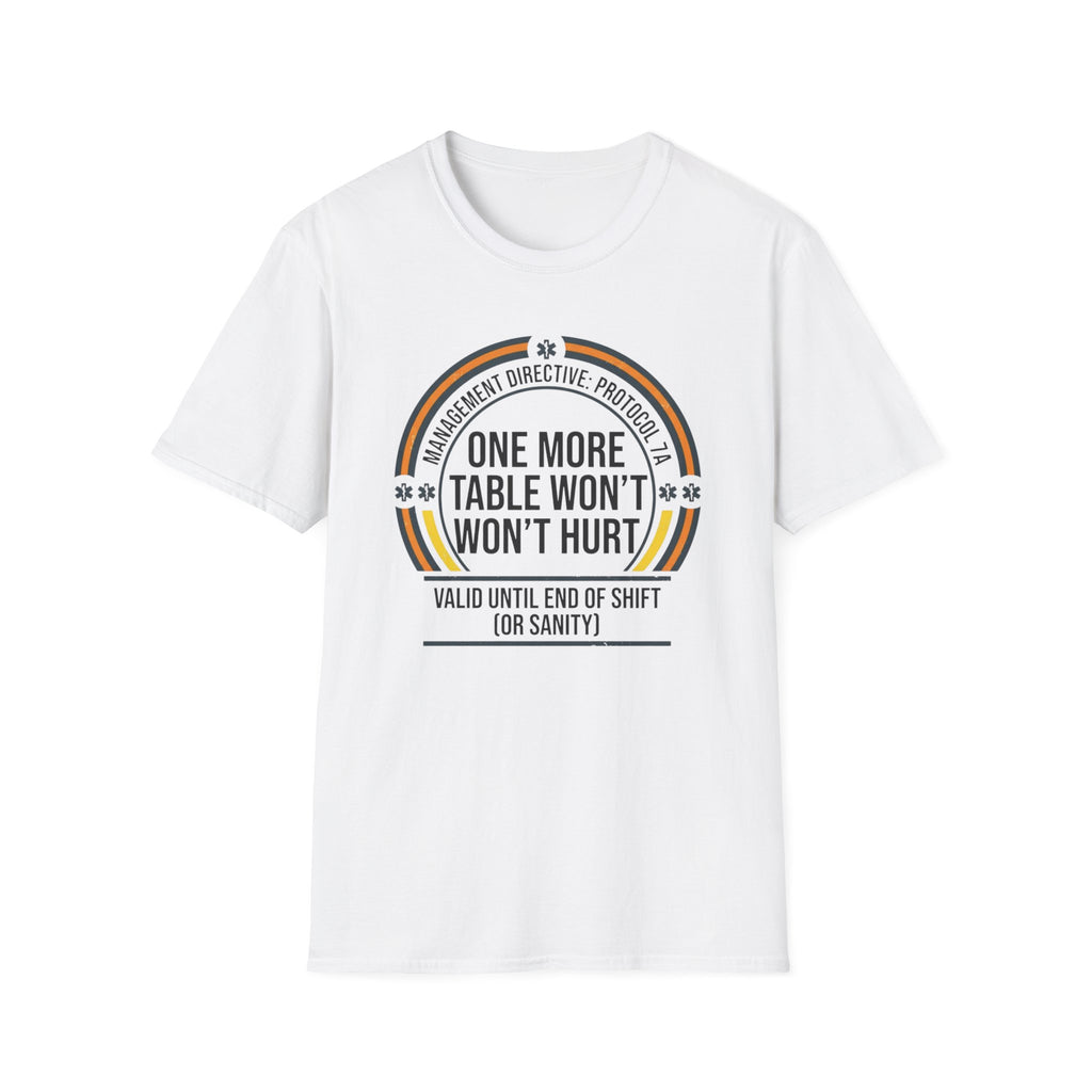 One More Table Won't Hurt T-shirt