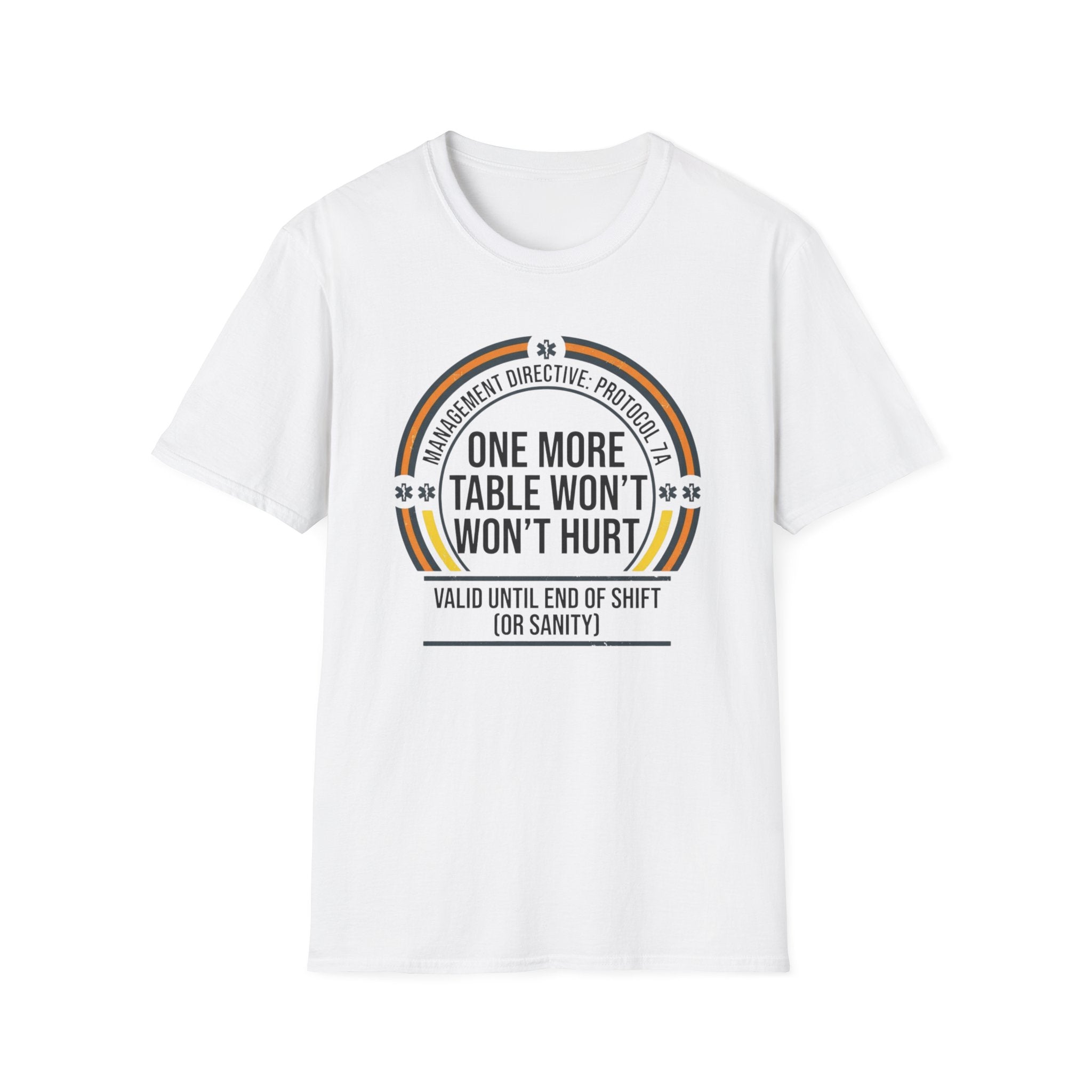 One More Table Won't Hurt T-shirt