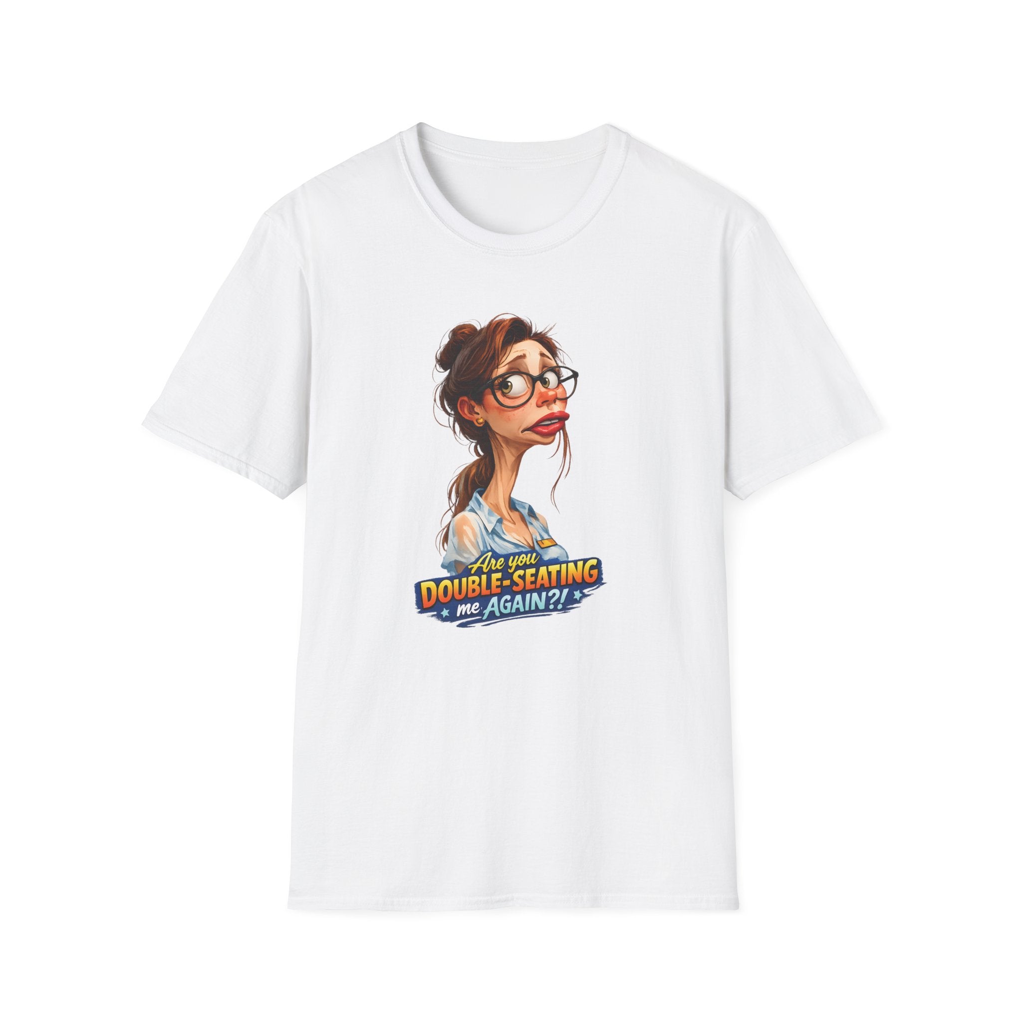 Are You Double-Seating Me Again?! (Female Server) T-shirt