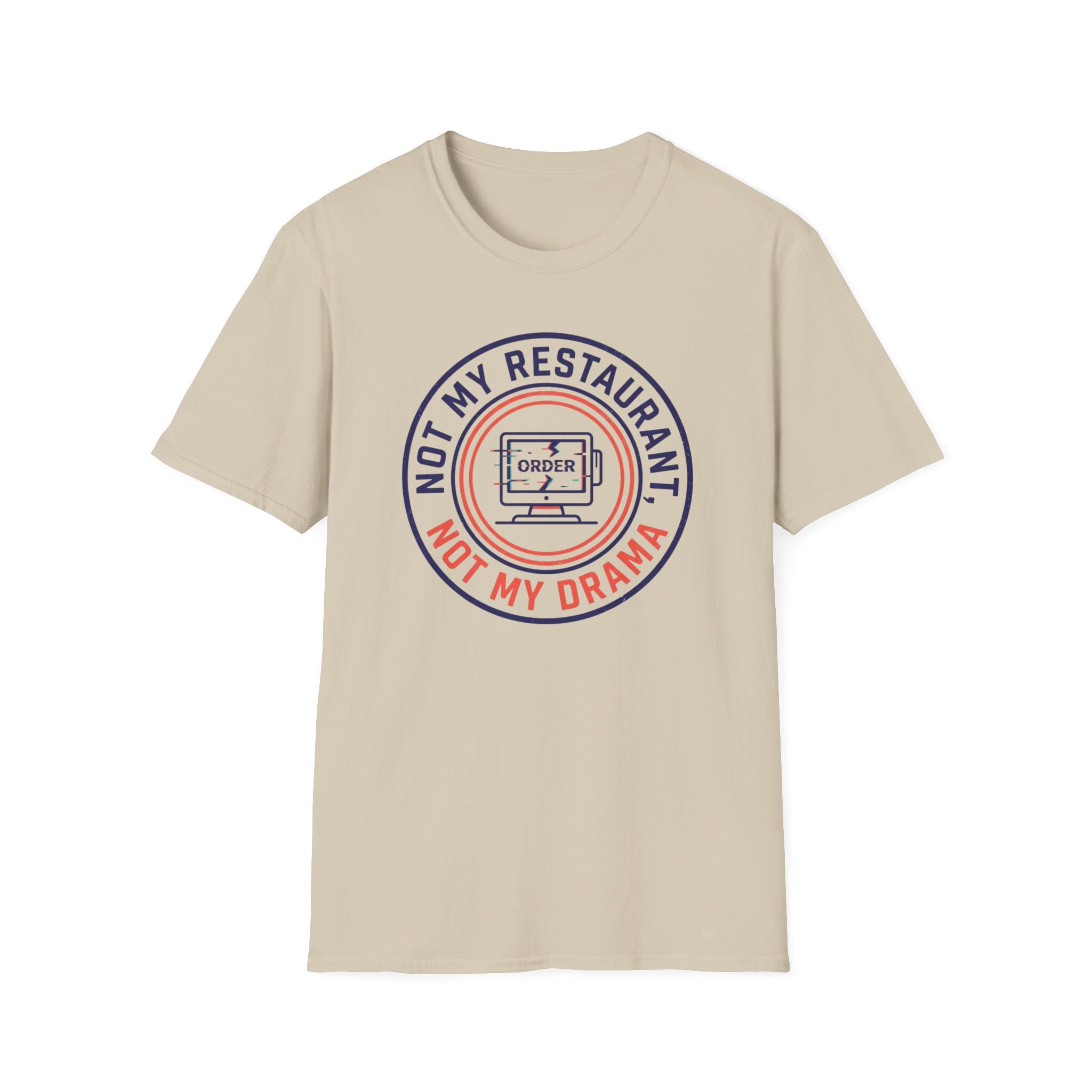Not My Restaurant, Not My Drama T-shirt