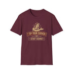 Tip Your Server Or Stay Home! (Female Server) T-shirt