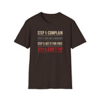 Step 1: Complain Step 2: Ask For A Manager Step 3: Get It For Free Step 4: Don't Tip T-shirt