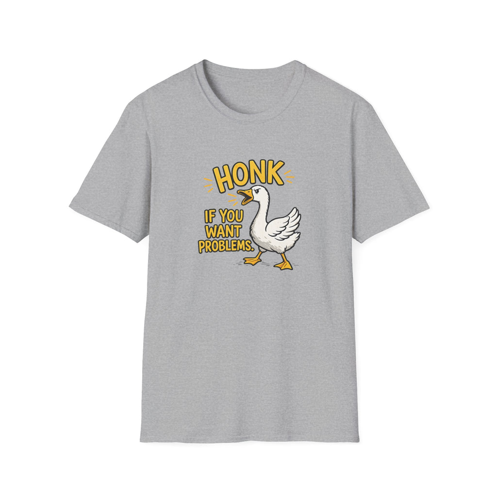 Honk If You Want Problems T-shirt