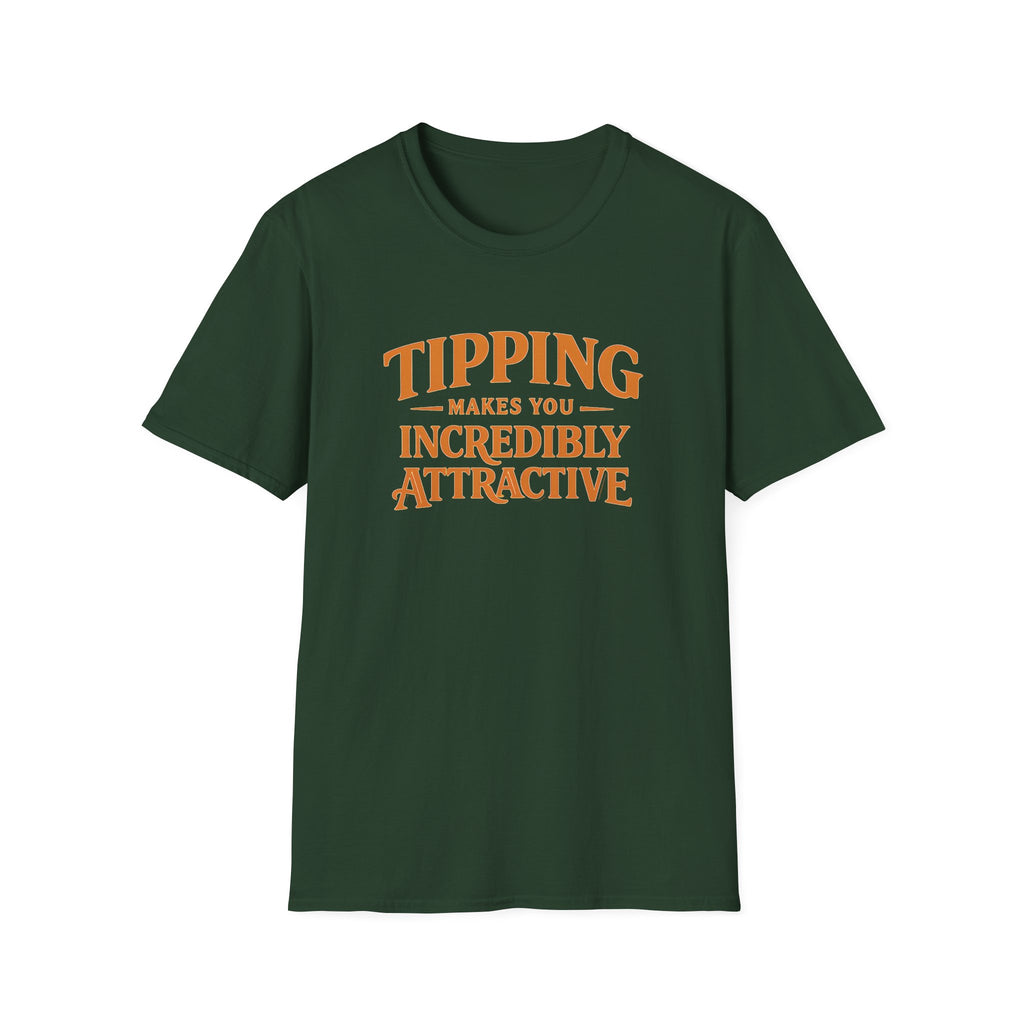 Tipping Makes You Incredibly Attractive T-shirt
