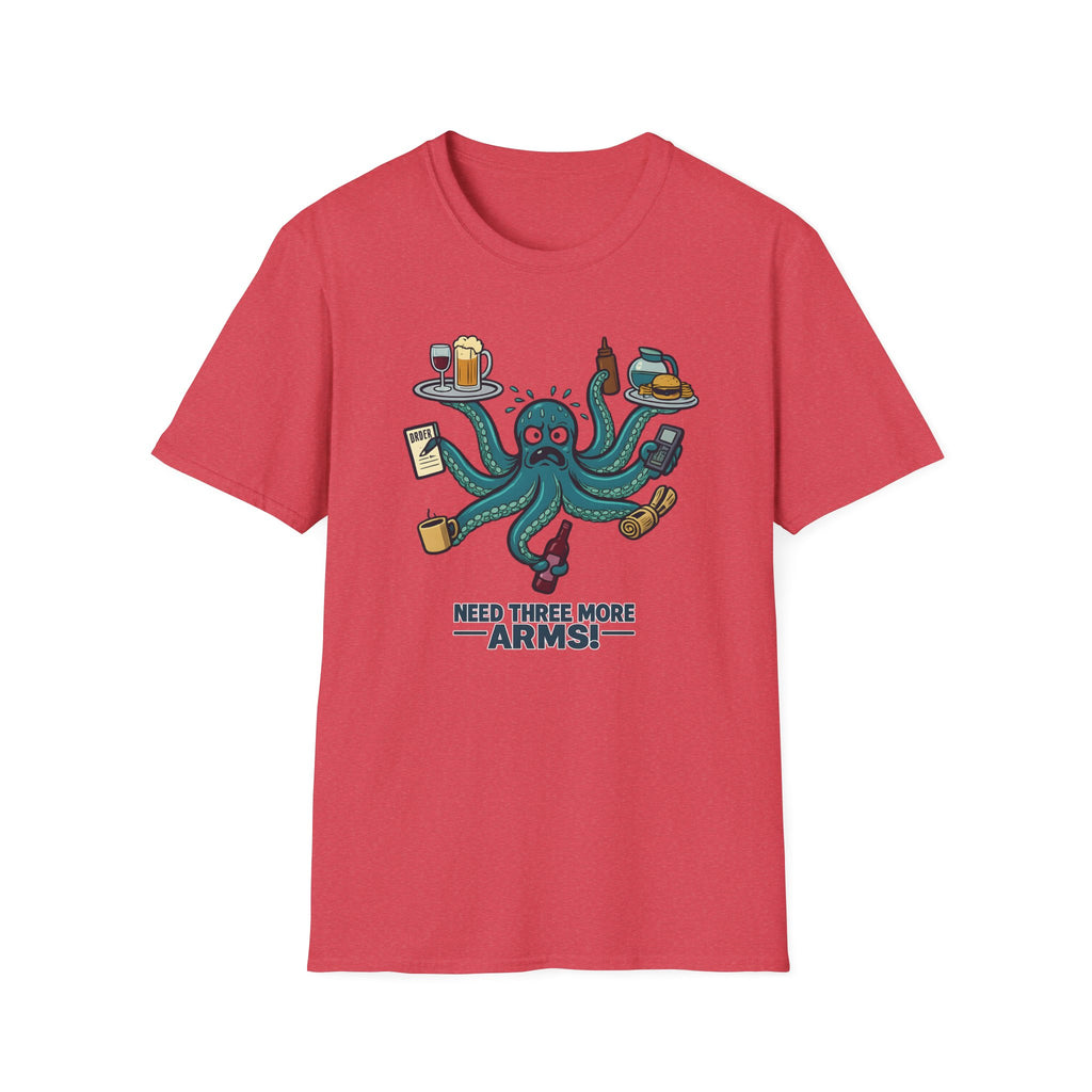 Need Three More Arms! T-shirt