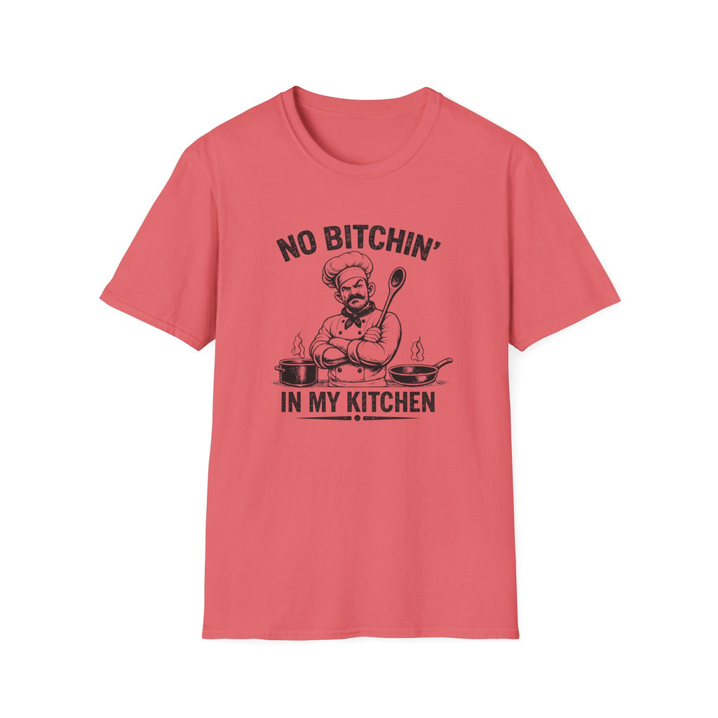 No Bitchin' In My Kitchen (Male Chef) T-shirt