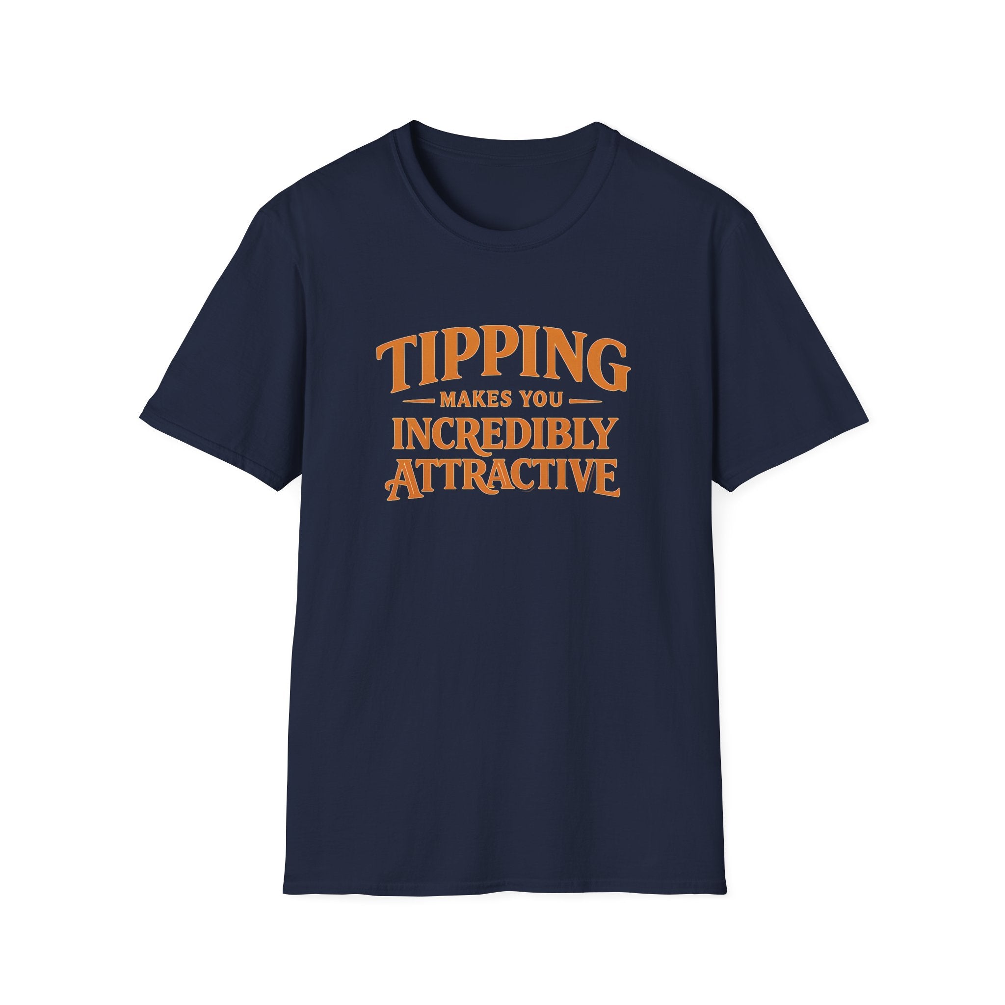 Tipping Makes You Incredibly Attractive T-shirt
