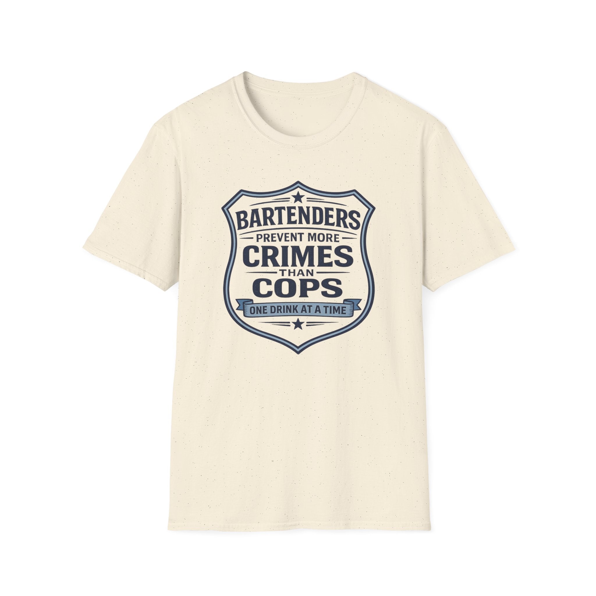 Bartenders Prevent More Crimes Than Cops One Drink At A Time T-shirt