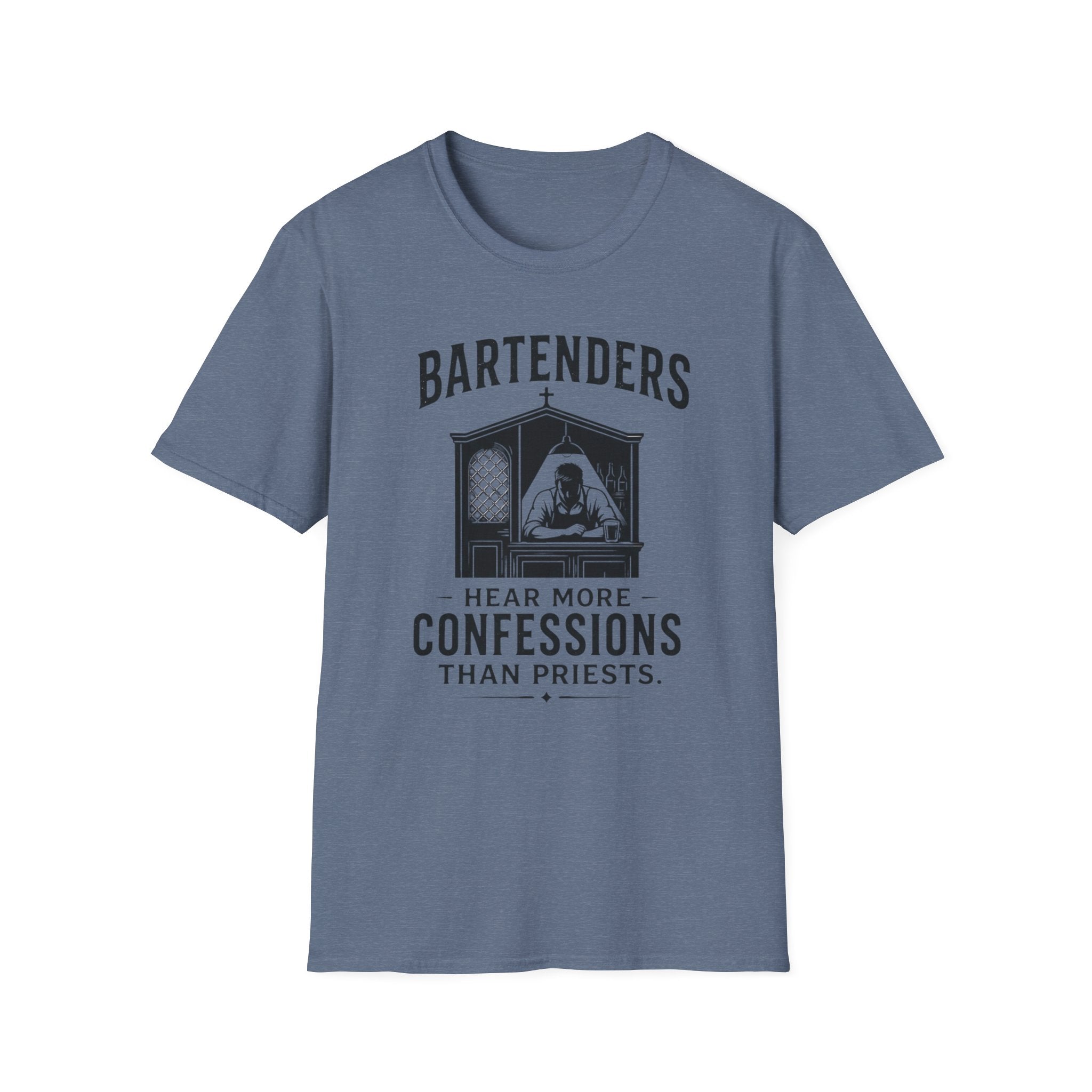 Bartenders Hear More Confessions Than Priests T-shirt