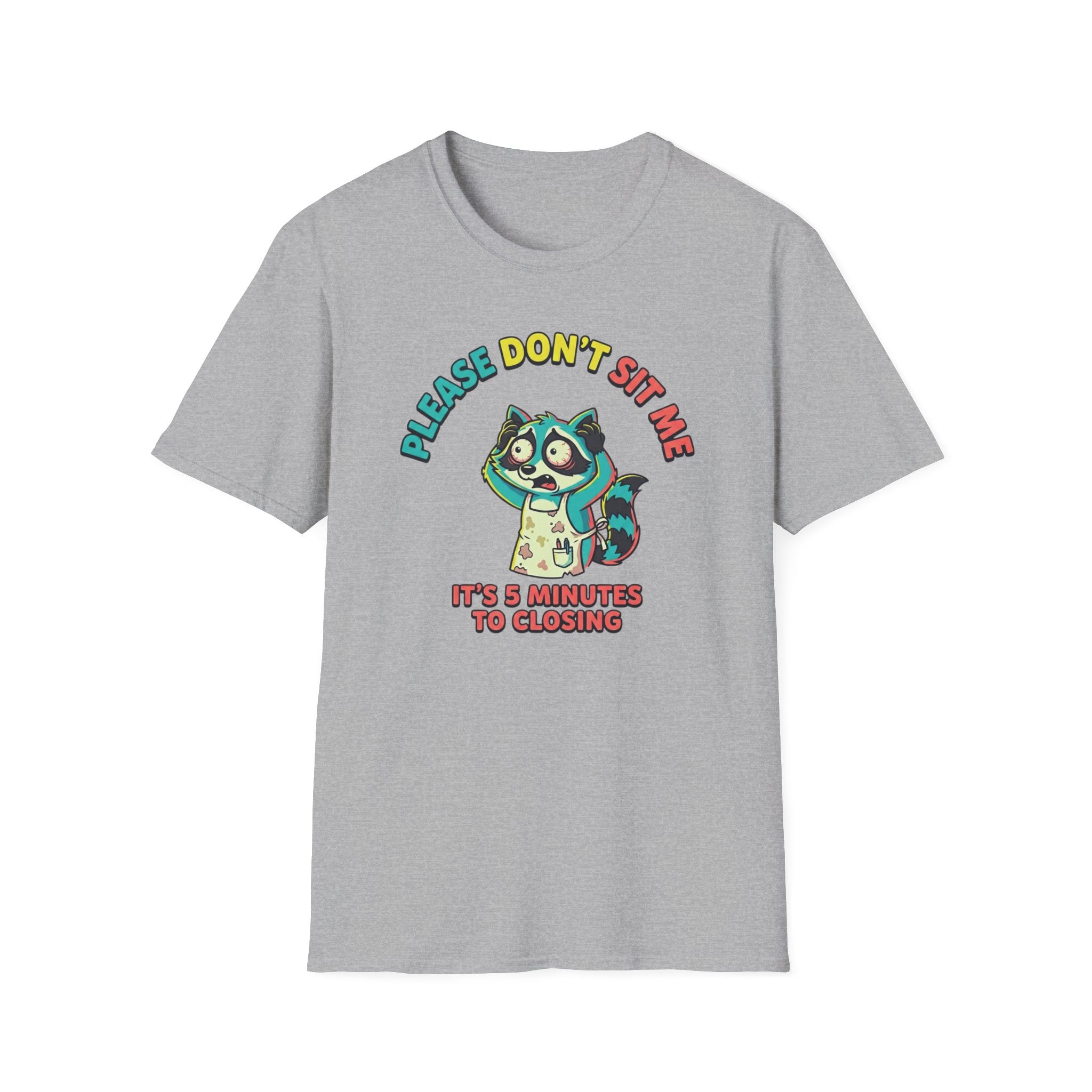 Please Don't Sit Me It's 5 Minutes To Closing T-shirt