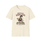 Refills: Endless. Tip: Optional Apparently (Female Server) T-shirt