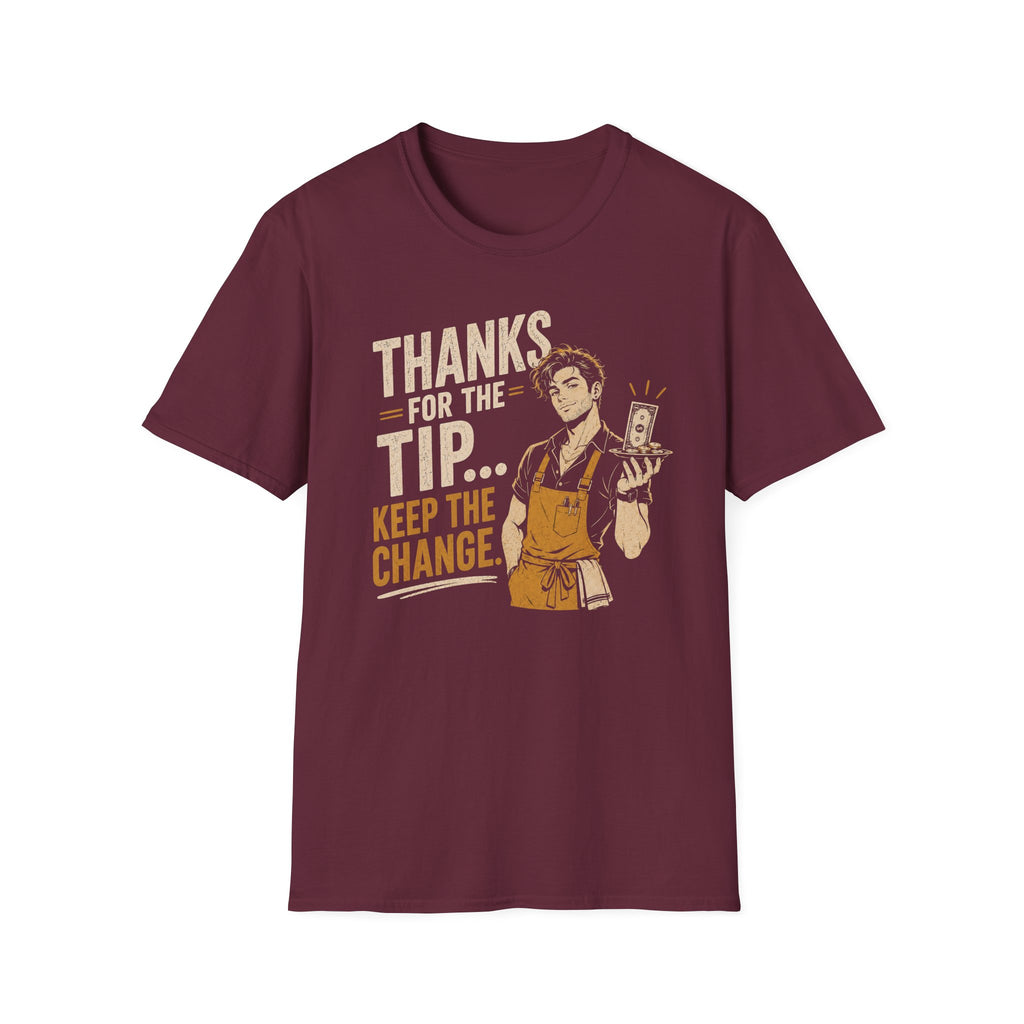 Thanks For The Tip... Keep The Change. (Male Server) T-shirt