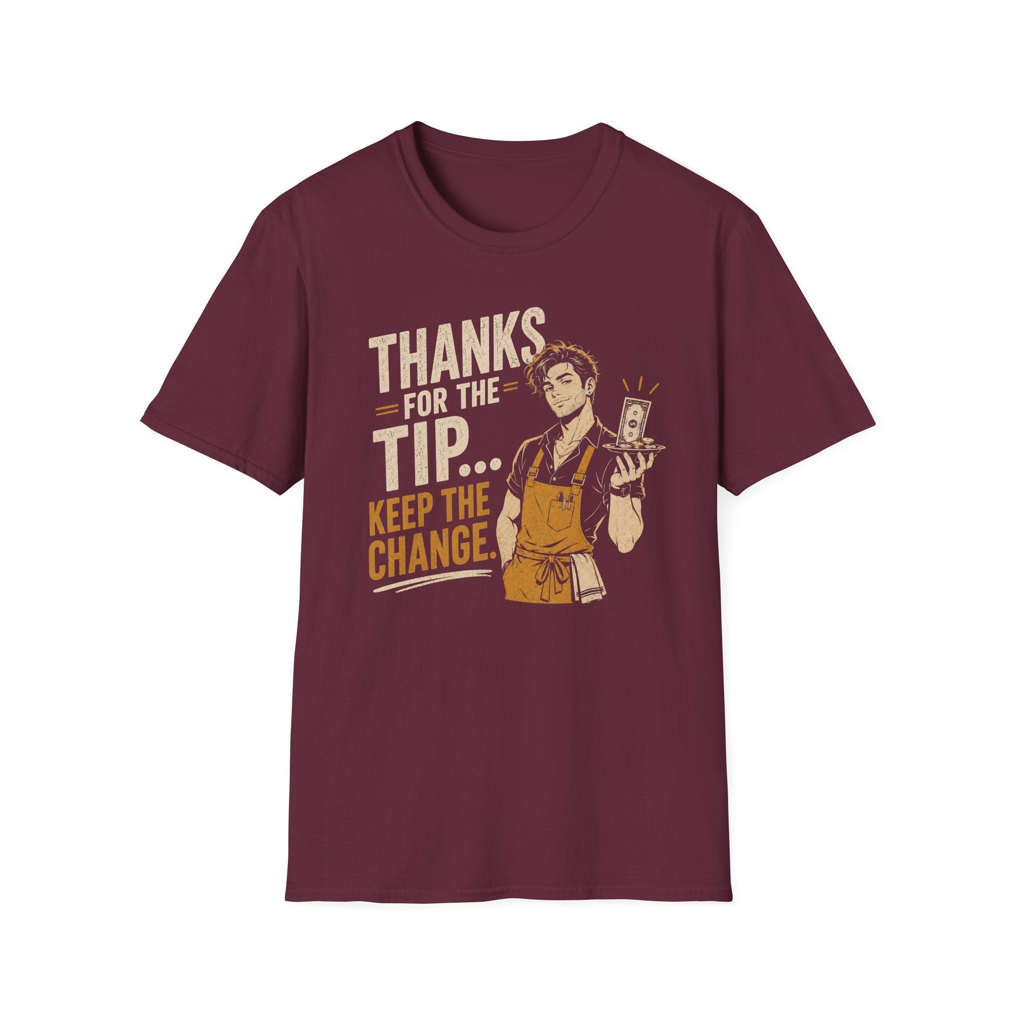 Thanks For The Tip... Keep The Change. (Male Server) T-shirt
