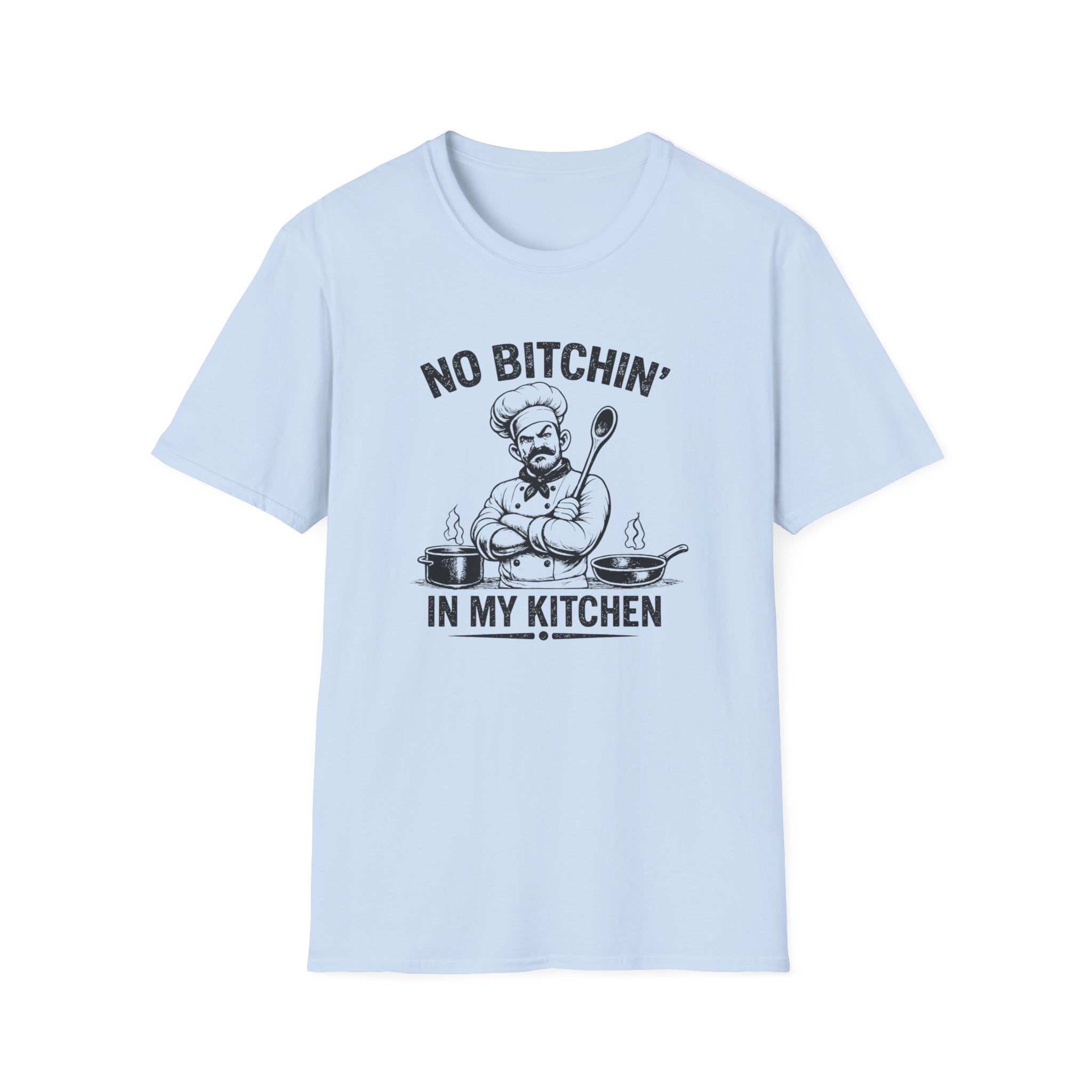 No Bitchin' In My Kitchen (Male Chef) T-shirt