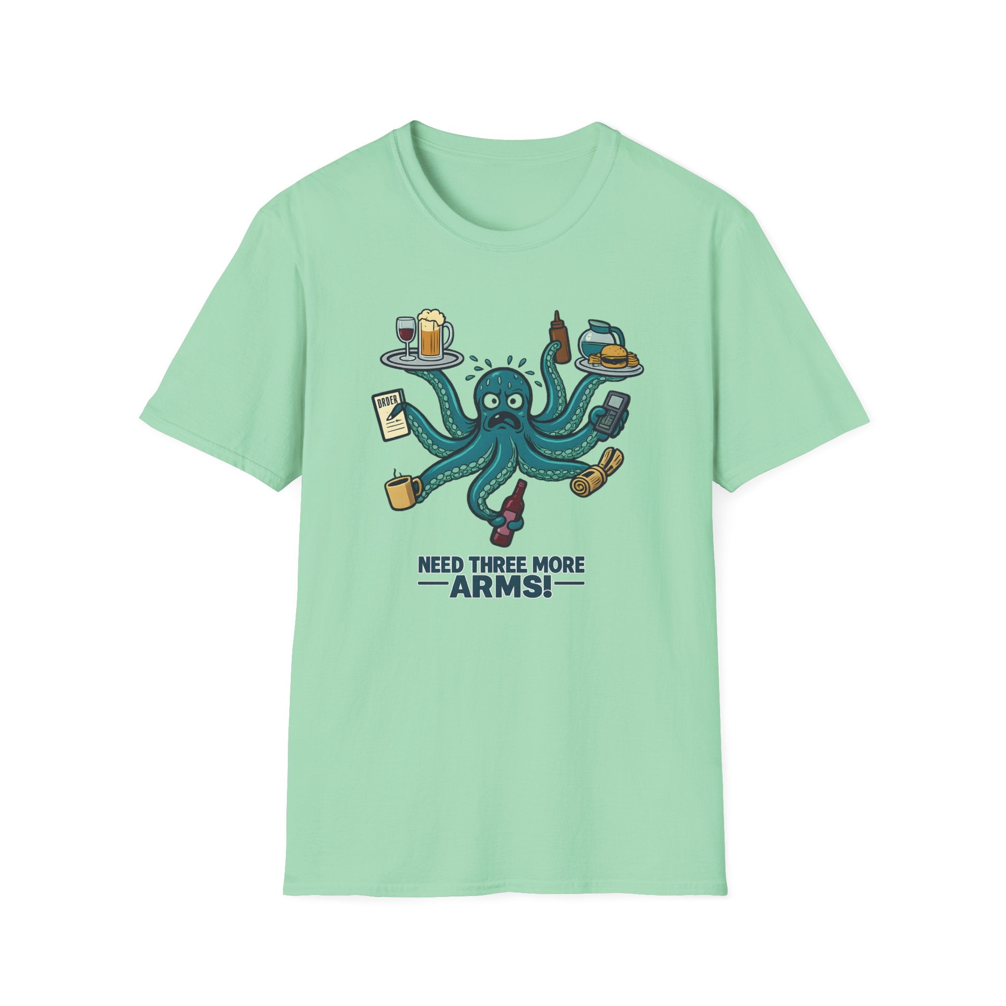 Need Three More Arms! T-shirt