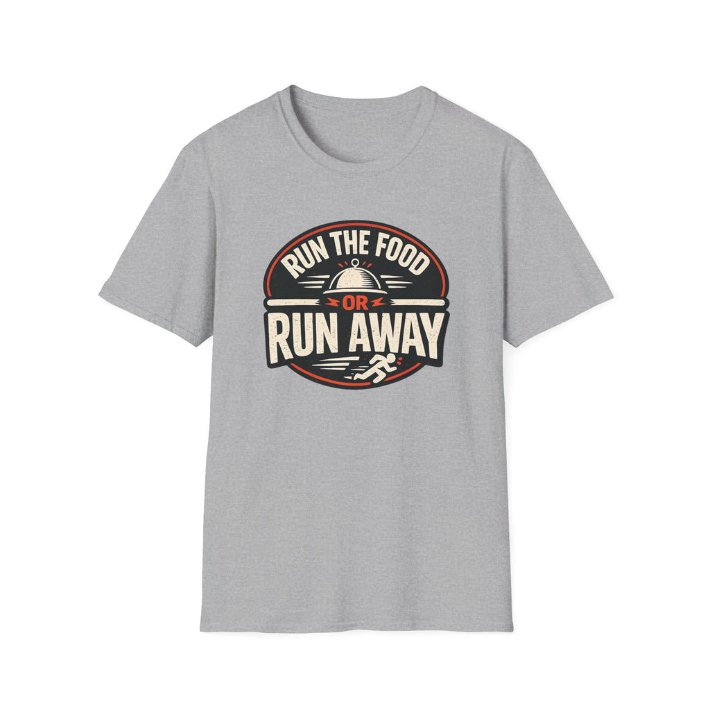 Run The Food Or Run Away T-shirt