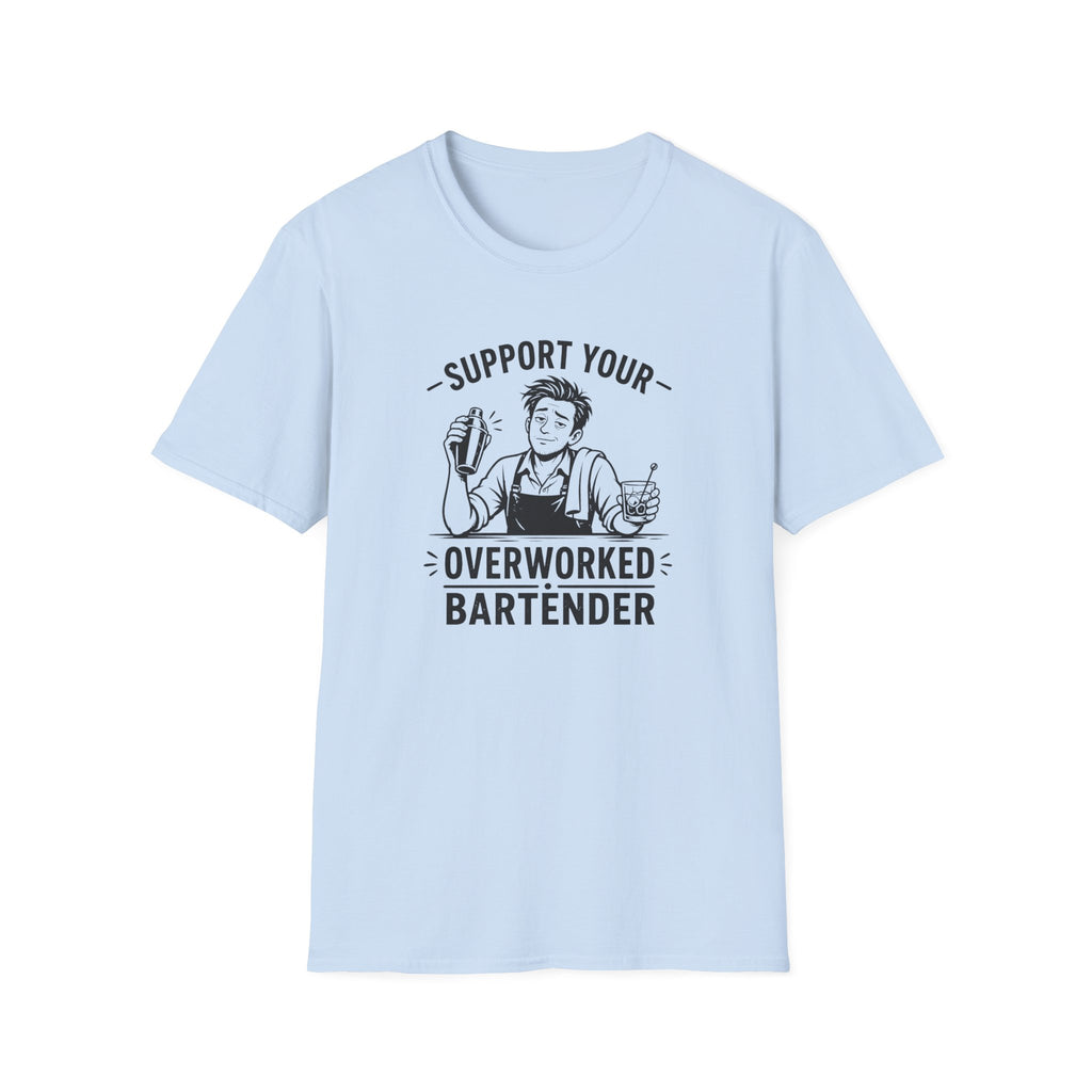 Support Your Overworked Bartender (Male Bartender) T-shirt
