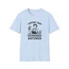 Support Your Overworked Bartender (Male Bartender) T-shirt