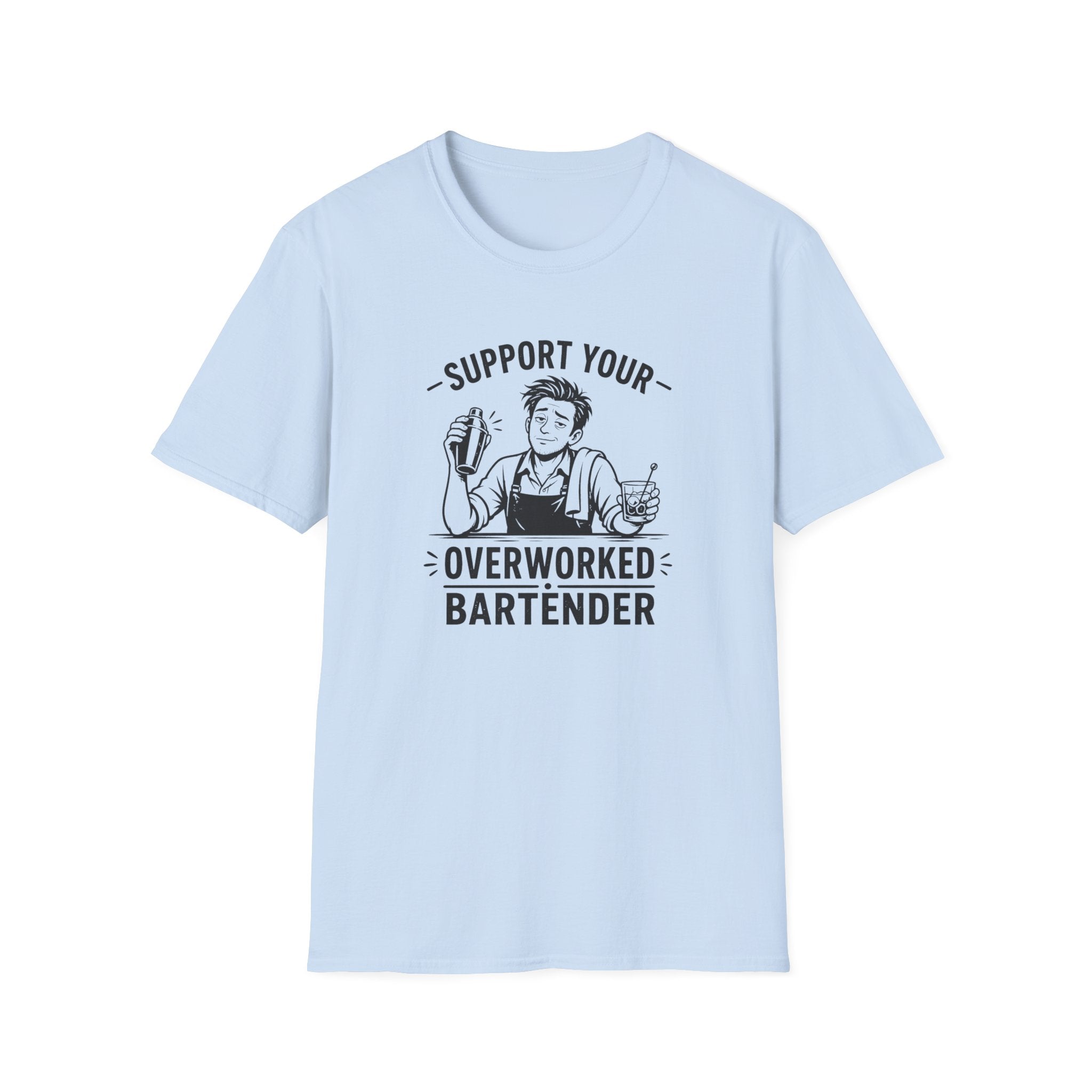 Support Your Overworked Bartender (Male Bartender) T-shirt