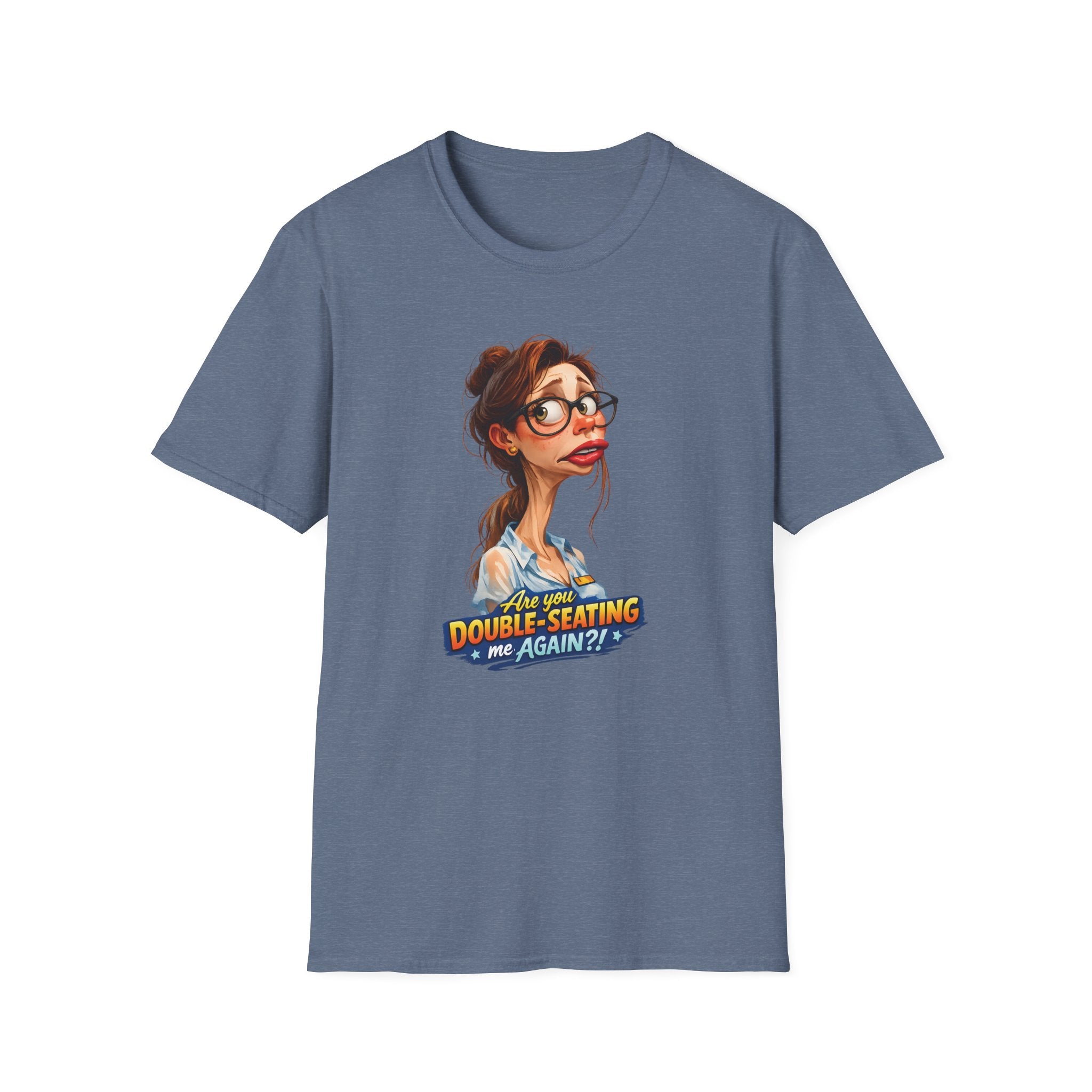 Are You Double-Seating Me Again?! (Female Server) T-shirt