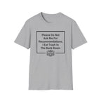 Please Do Not Ask Me For Recommendations, I Eat Trash In The Back Room. T-shirt