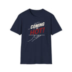 Coming In Hot! T-shirt