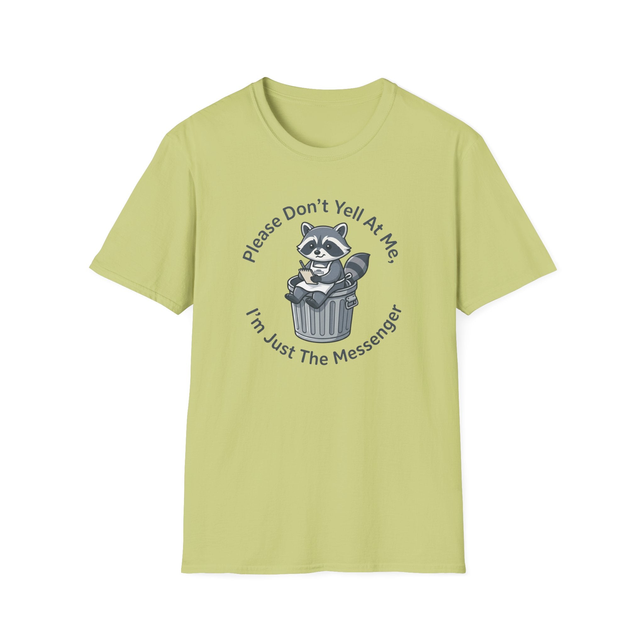 Please Don't Yell At Me, I'm Just The Messenger T-shirt