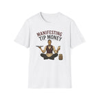 Manifesting Tip Money (Male Server) T-shirt