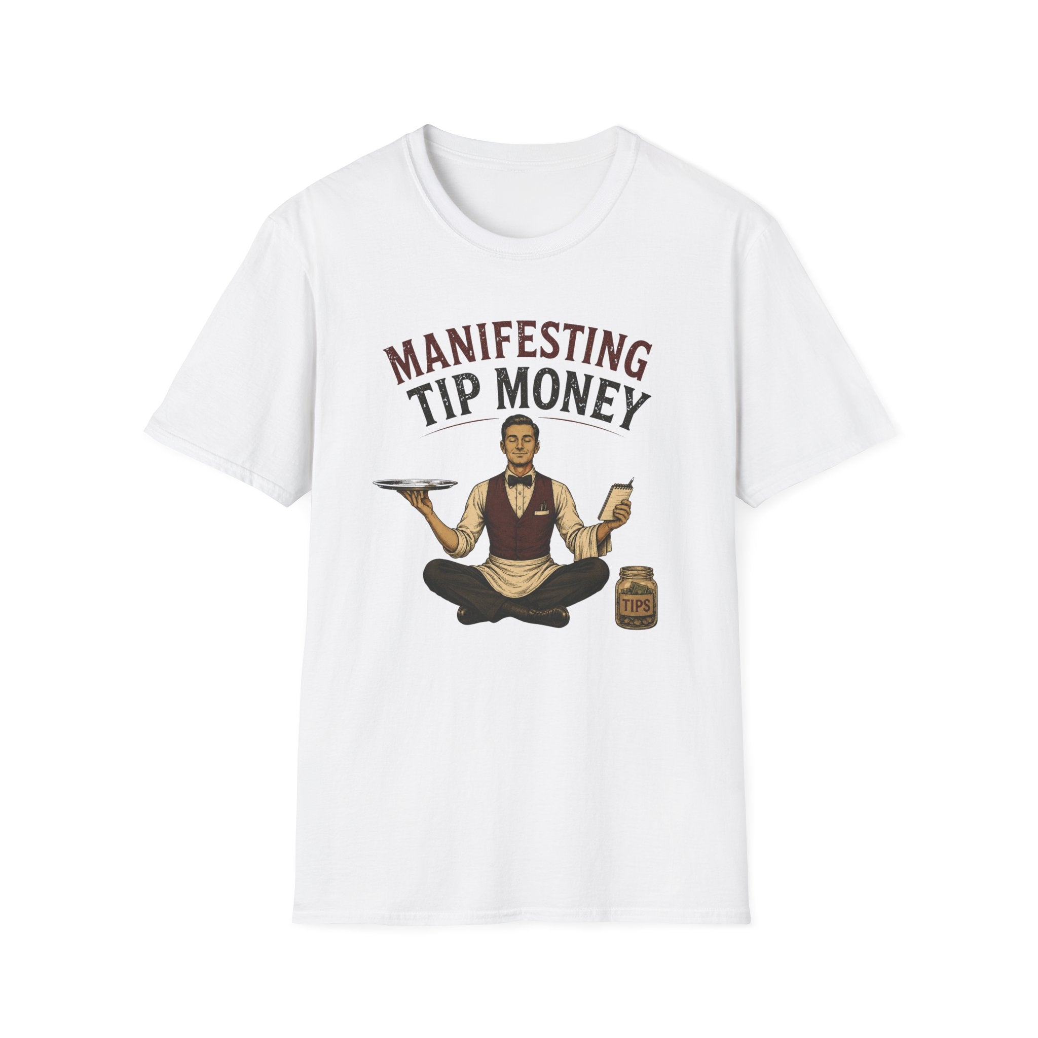 Manifesting Tip Money (Male Server) T-shirt