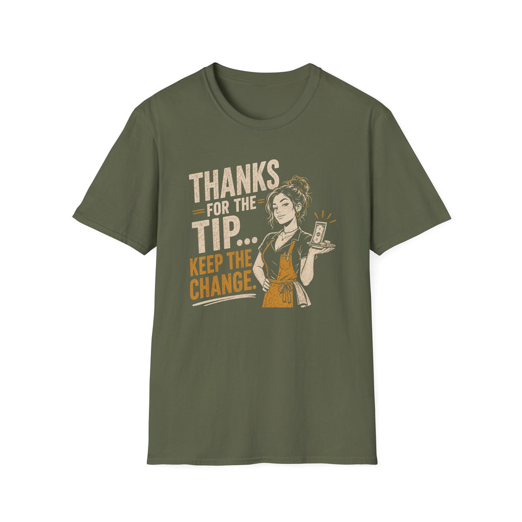 Thanks For The Tip... Keep The Change. (Female Server) T-shirt