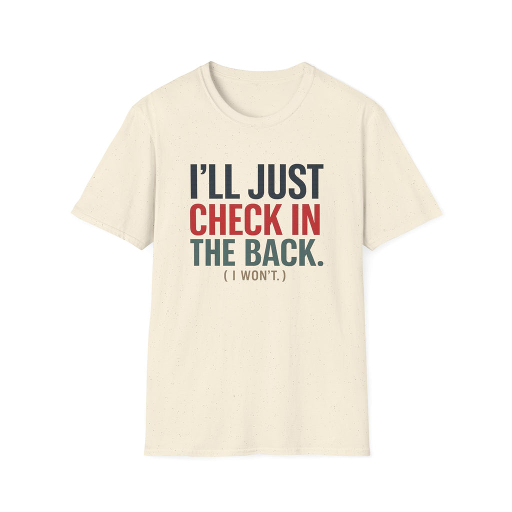 I'll Just Check In The Back. (I Won't.) T-shirt