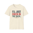 I'll Just Check In The Back. (I Won't.) T-shirt