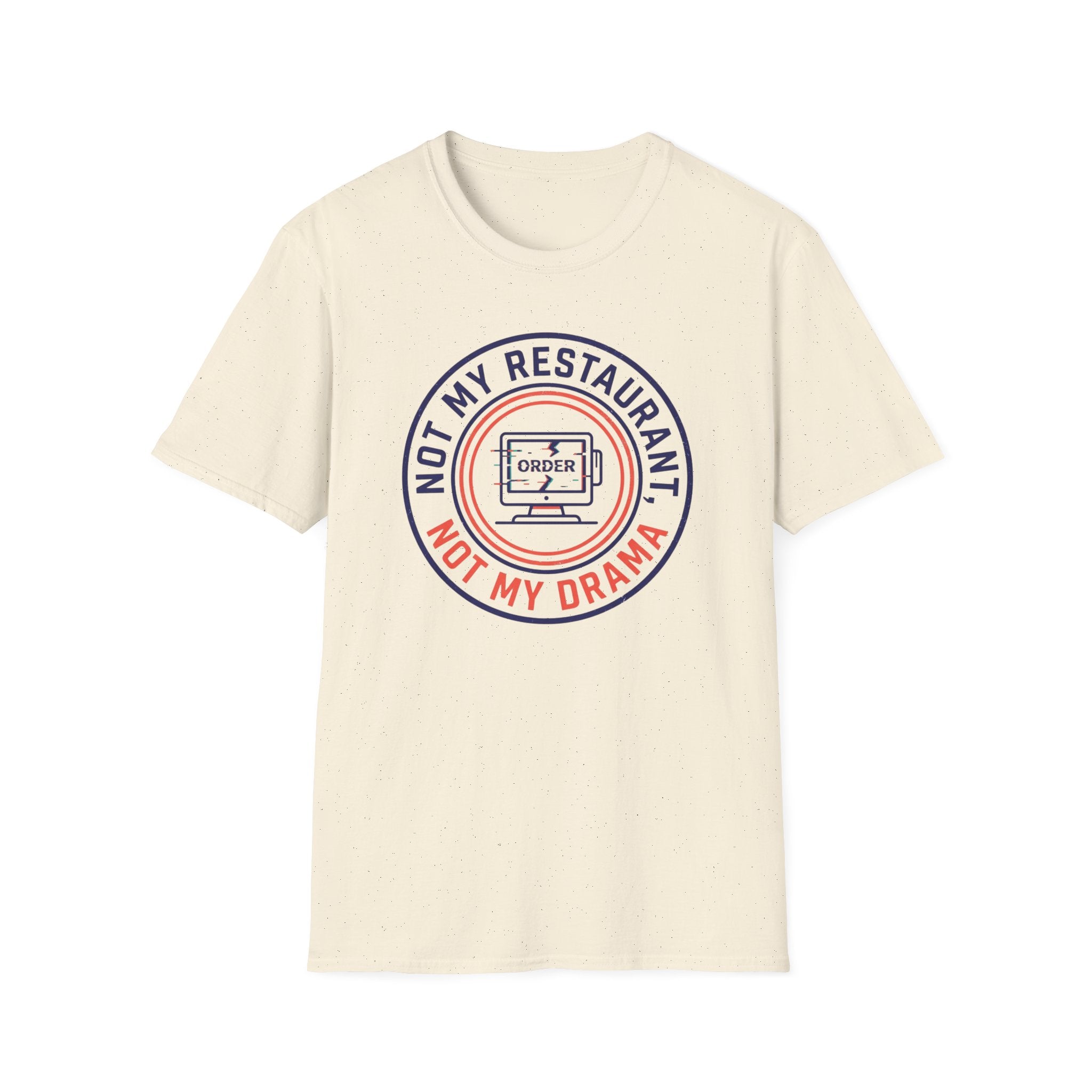 Not My Restaurant, Not My Drama T-shirt