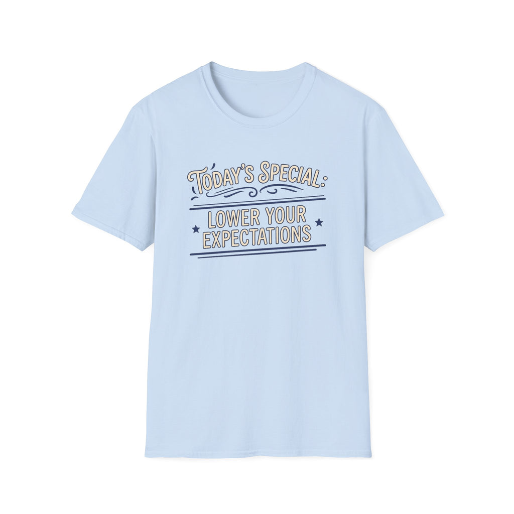 Today's Special: Lower Your Expectations T-shirt