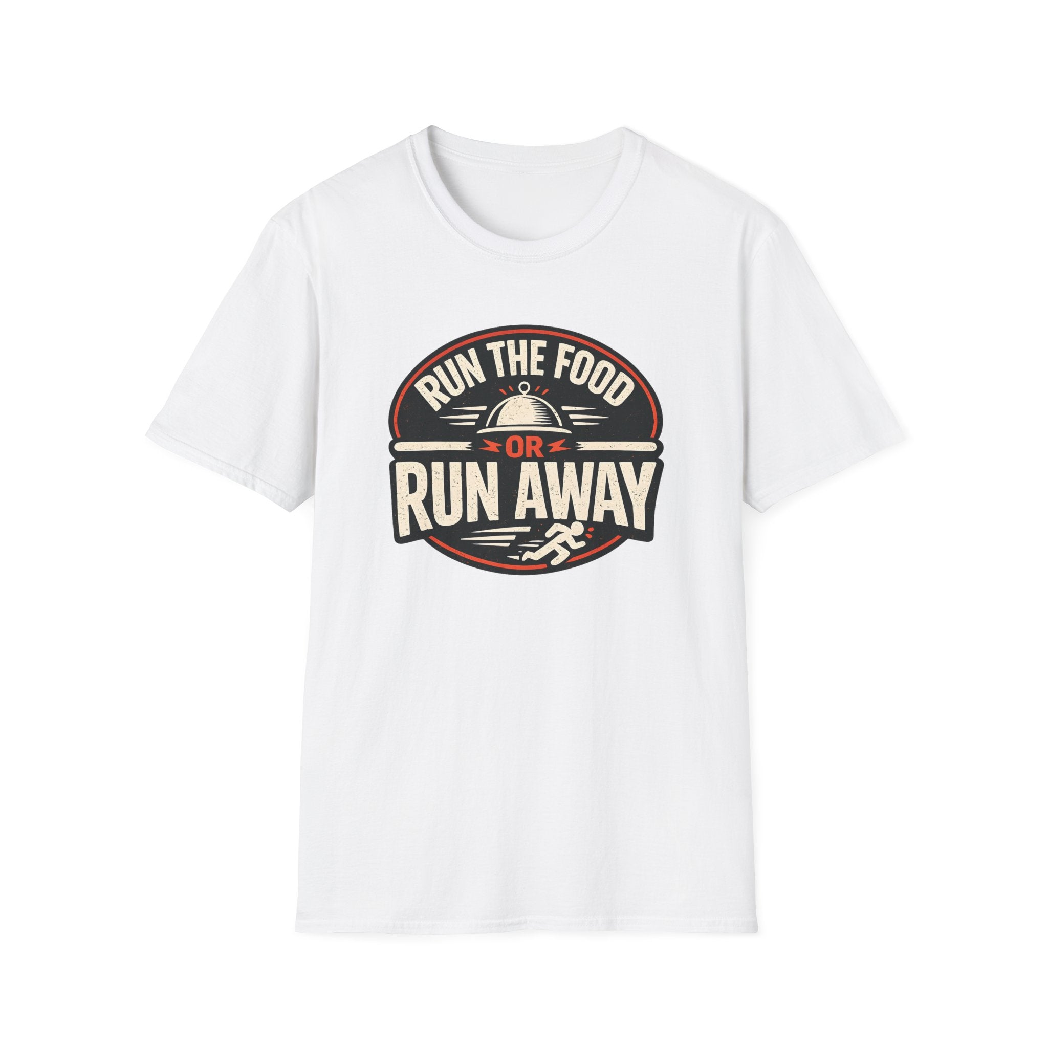 Run The Food Or Run Away T-shirt