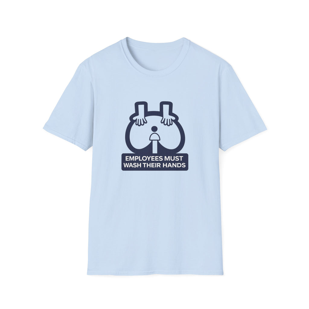 Employees Must Wash Their Hands T-shirt