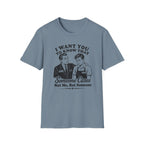 I Want You To Know That Someone Cares Not Me, But Someone T-shirt