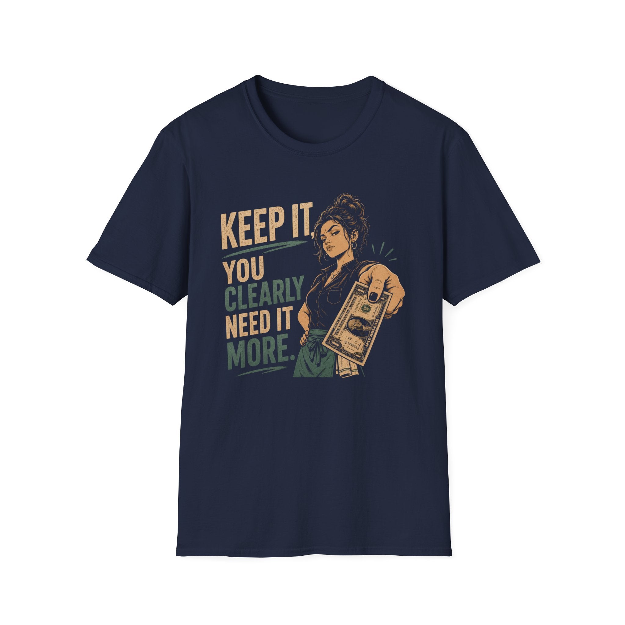 Keep It, You Clearly Need It More. (Female Server) T-shirt