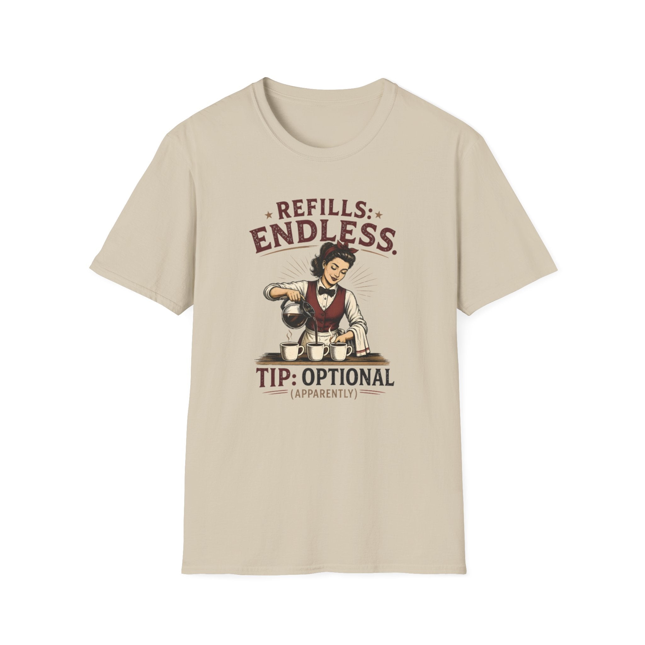 Refills: Endless. Tip: Optional Apparently (Female Server) T-shirt