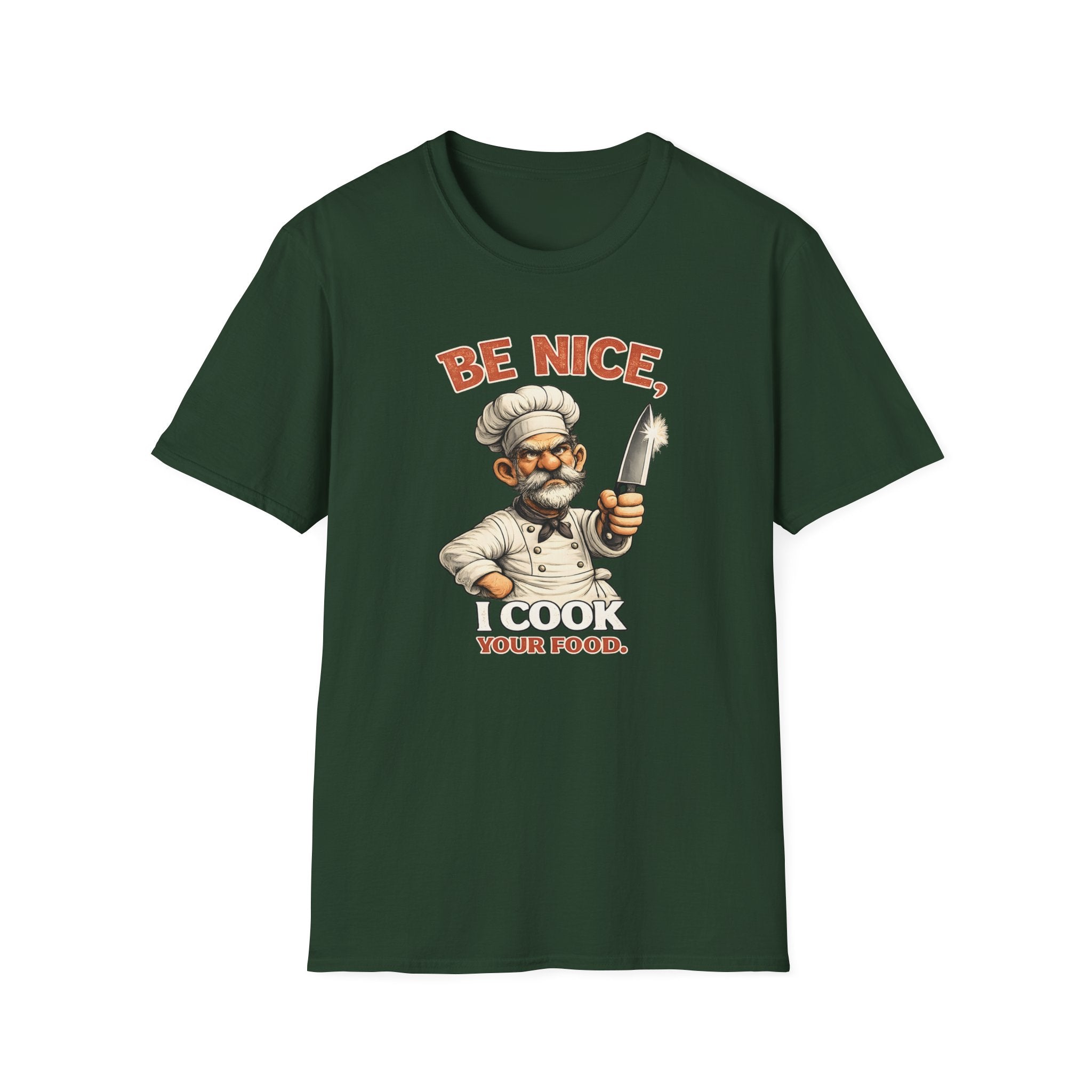 Be Nice, I Cook Your Food. (Male Chef) T-shirt