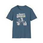The Blender's Broken (Male Bartender) T-shirt