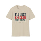 I'll Just Check In The Back. (I Won't.) T-shirt
