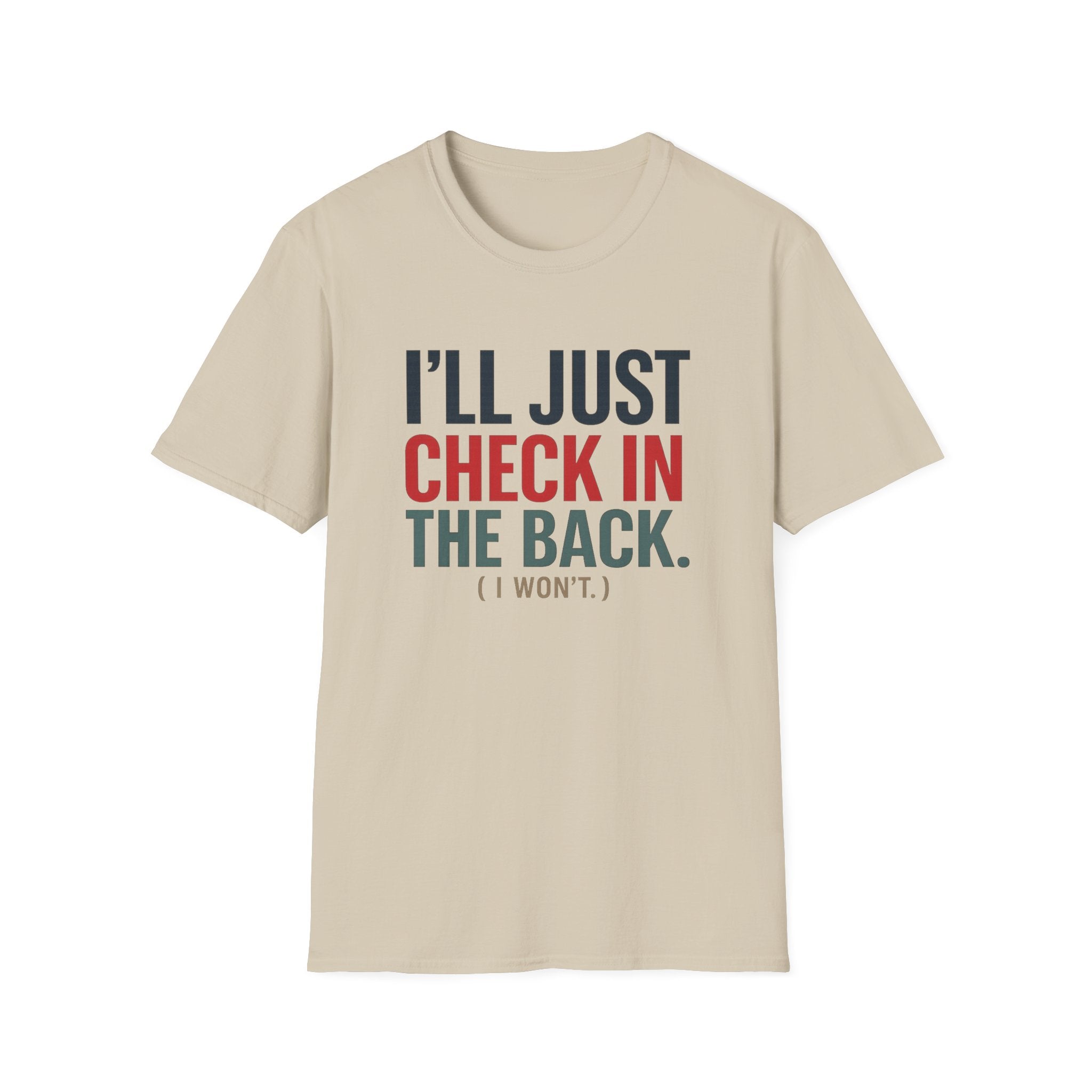 I'll Just Check In The Back. (I Won't.) T-shirt