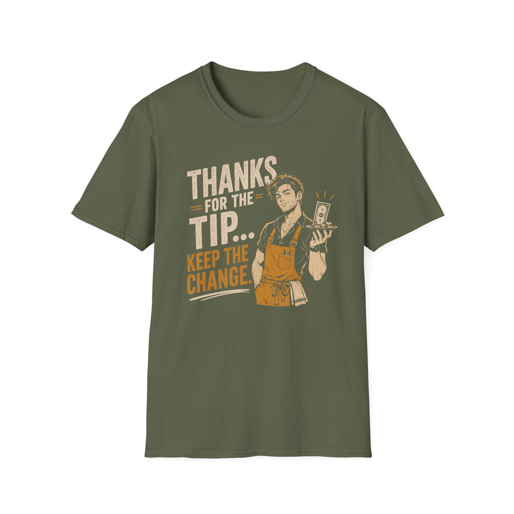 Thanks For The Tip... Keep The Change. (Male Server) T-shirt