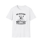No Bitchin' In My Kitchen (Male Chef) T-shirt