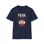 Yeah, We Can Split That 17 Ways. No Problem! T-shirt