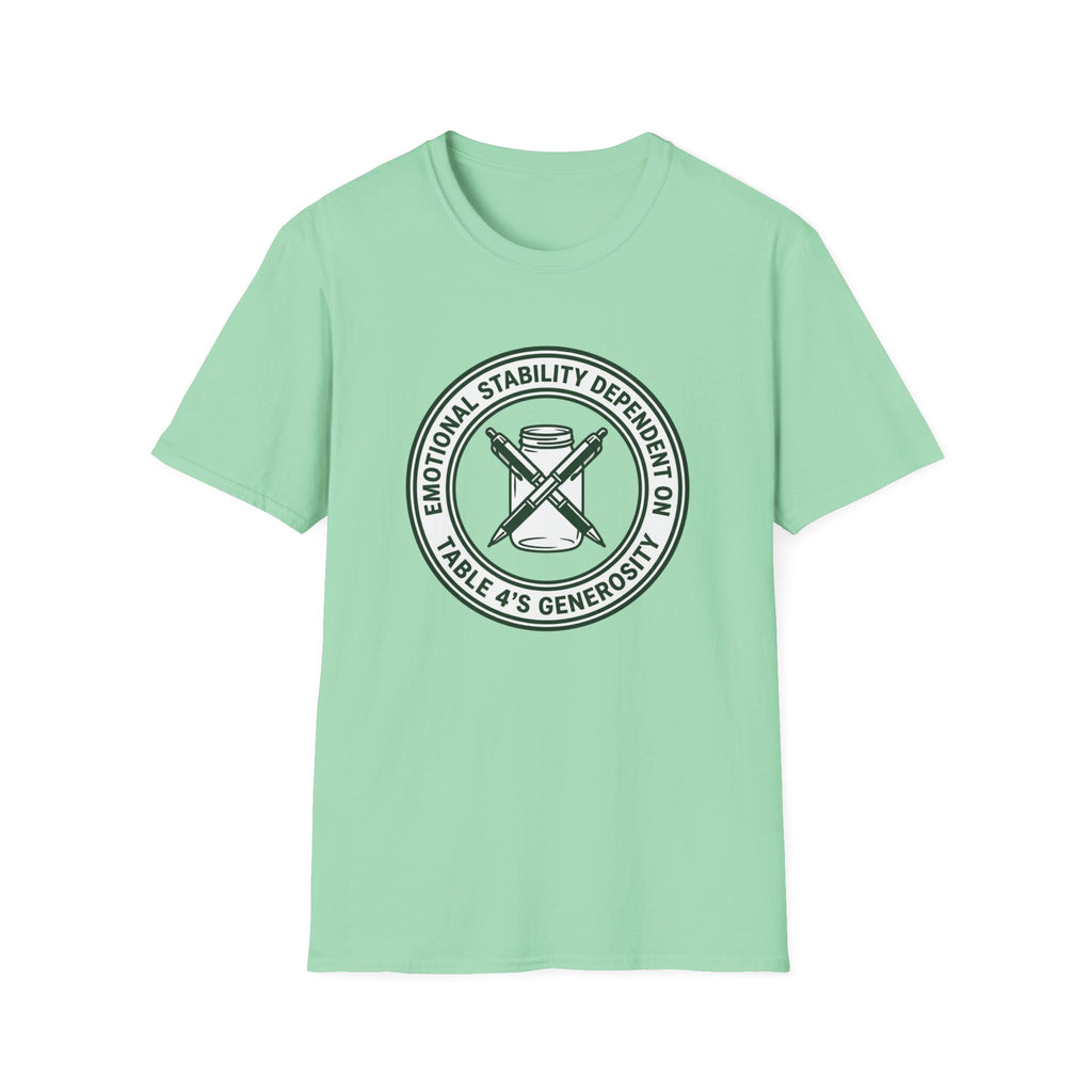 Emotional Stability Dependent On Table 4's Generosity T-shirt
