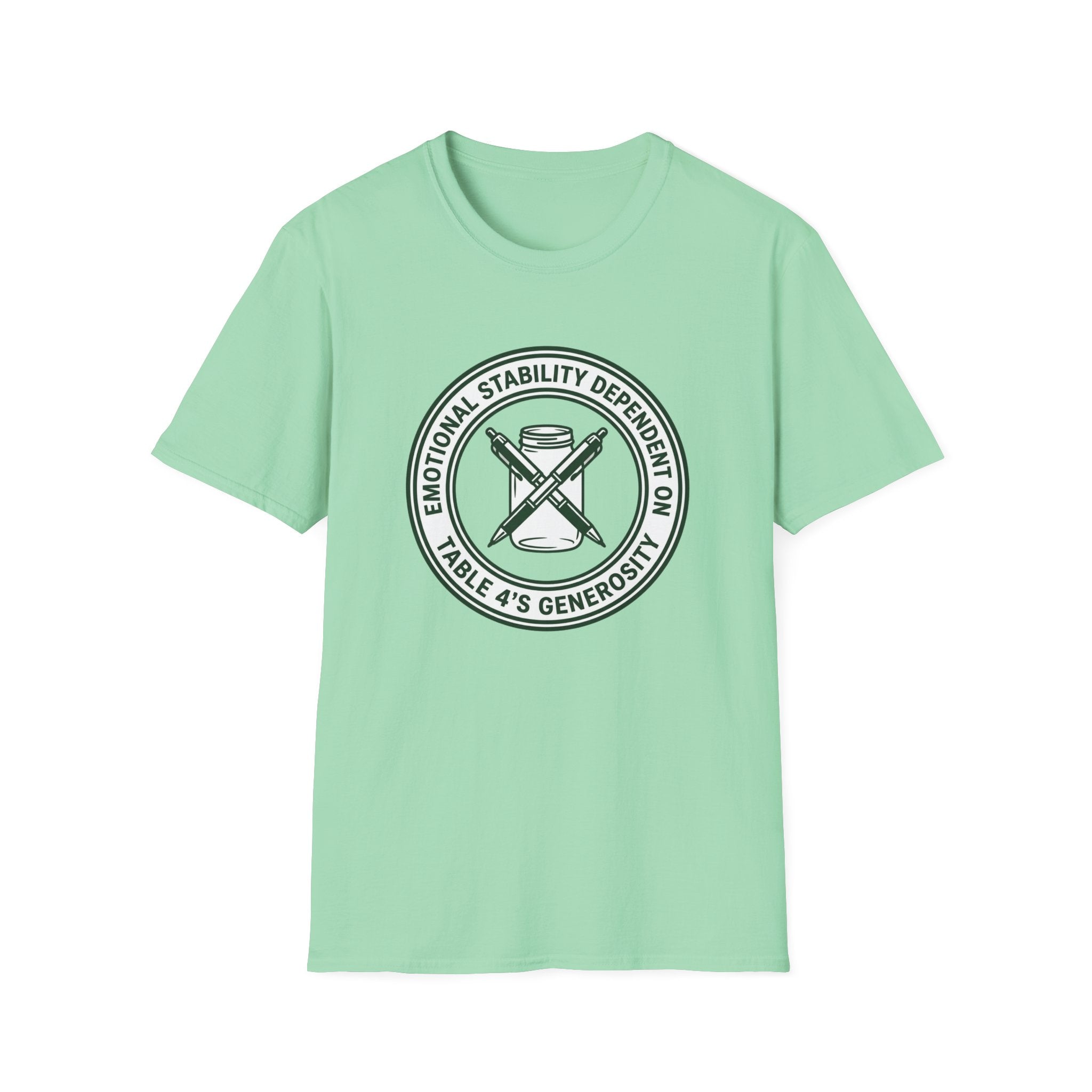 Emotional Stability Dependent On Table 4's Generosity T-shirt