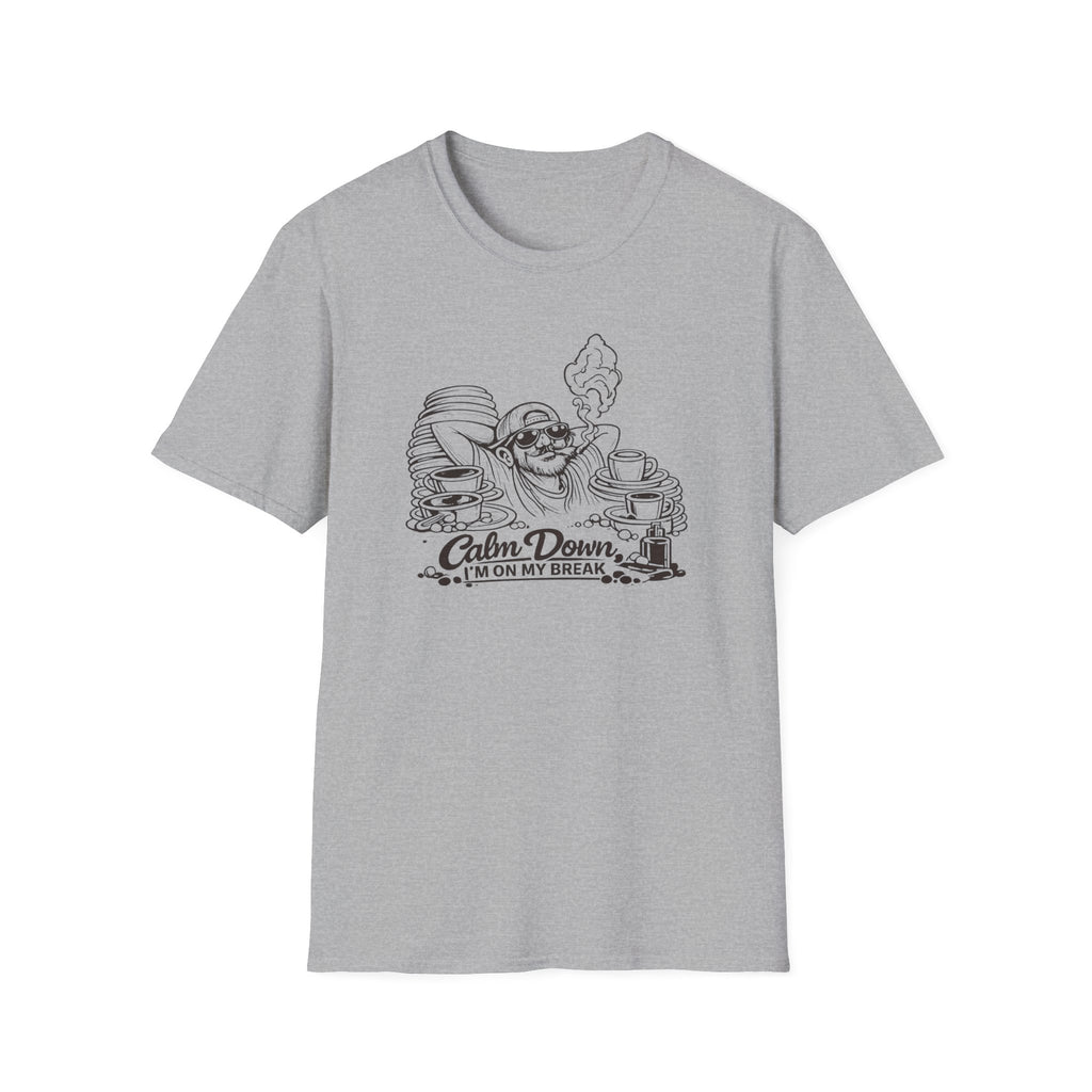 Calm Down, I'm On My Break T-shirt