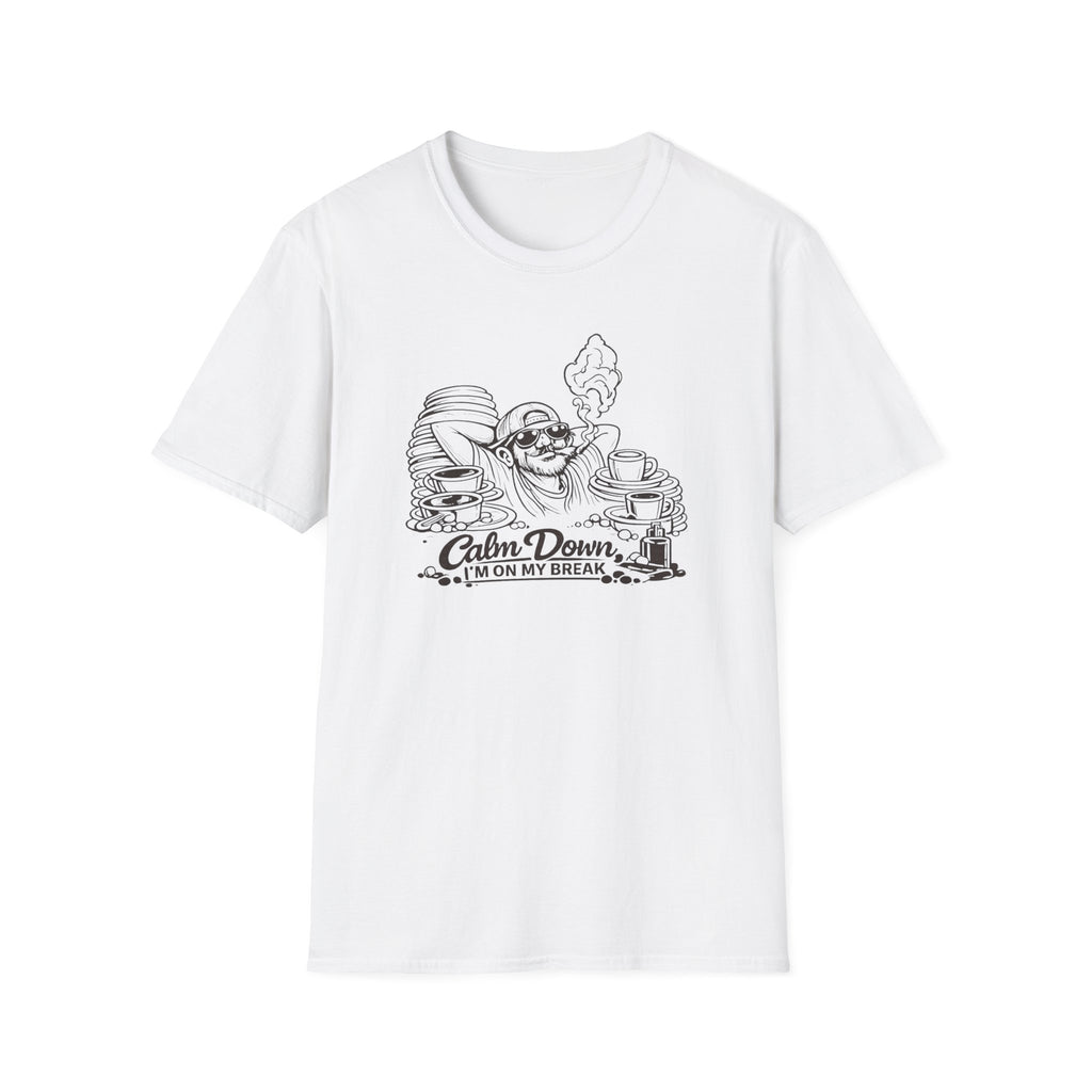 Calm Down, I'm On My Break T-shirt